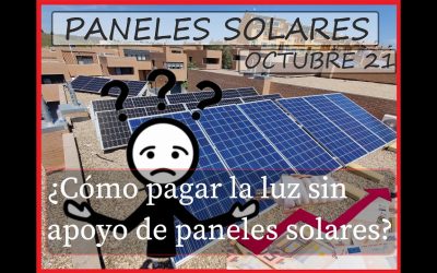 🌞PANELES SOLARES🌞 – OCT21 – LUZ más 💰CARA💰 de la HISTORIA  😱¿que haria sin PANELES? 😱