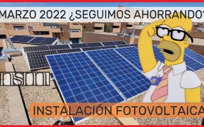 🌝INTALACION FOTOVOLTAICA🌝 – Marzo 2022 💶¿Seguimos ahorrando?💶