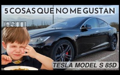 🚓TESLA MODEL S🚓 – 5 COSAS QUE 🤮NO ME GUSTAN🤮