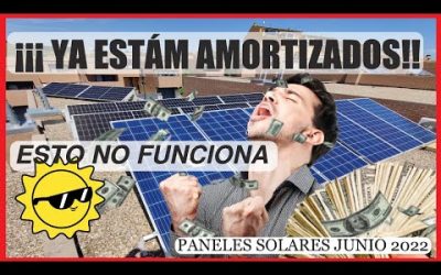 🌞PANELES SOLARES🌞 – YA ESTÁN AMORTIZADOS💰  (JUN22)💰