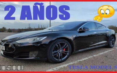 TESLA MODEL S – 2 AÑOS ¿BIEN O MAL?