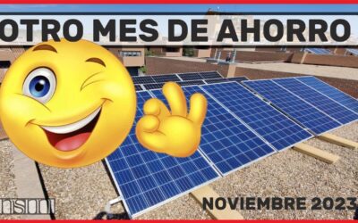 OTRO MES DE 💰AHORRO💰 y consejo, 🌝PANELES SOLARES🌝 NOV2023