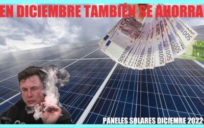 En Diciembre 💸 TAMBIÉN SE AHORRA💸  –  ☀PANELES SOLARES ☀ – DIC22