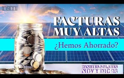 🙄FACTURAS MUY ALTAS🙄 – Hemos ahorrado?? – Paneles Solares – Nov y Dic 23